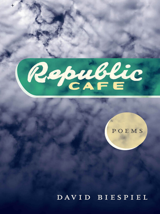 Title details for Republic Café by David Biespiel - Available